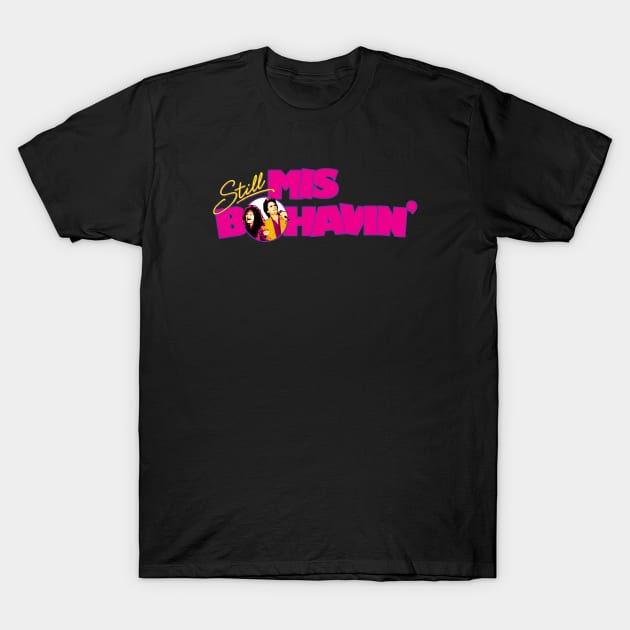 Retro Still MisBehavin' T-Shirt by Permisarsi